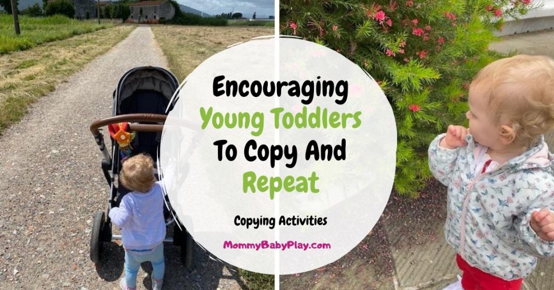 Activities To Encourage Young Toddlers To Copy And Repeat