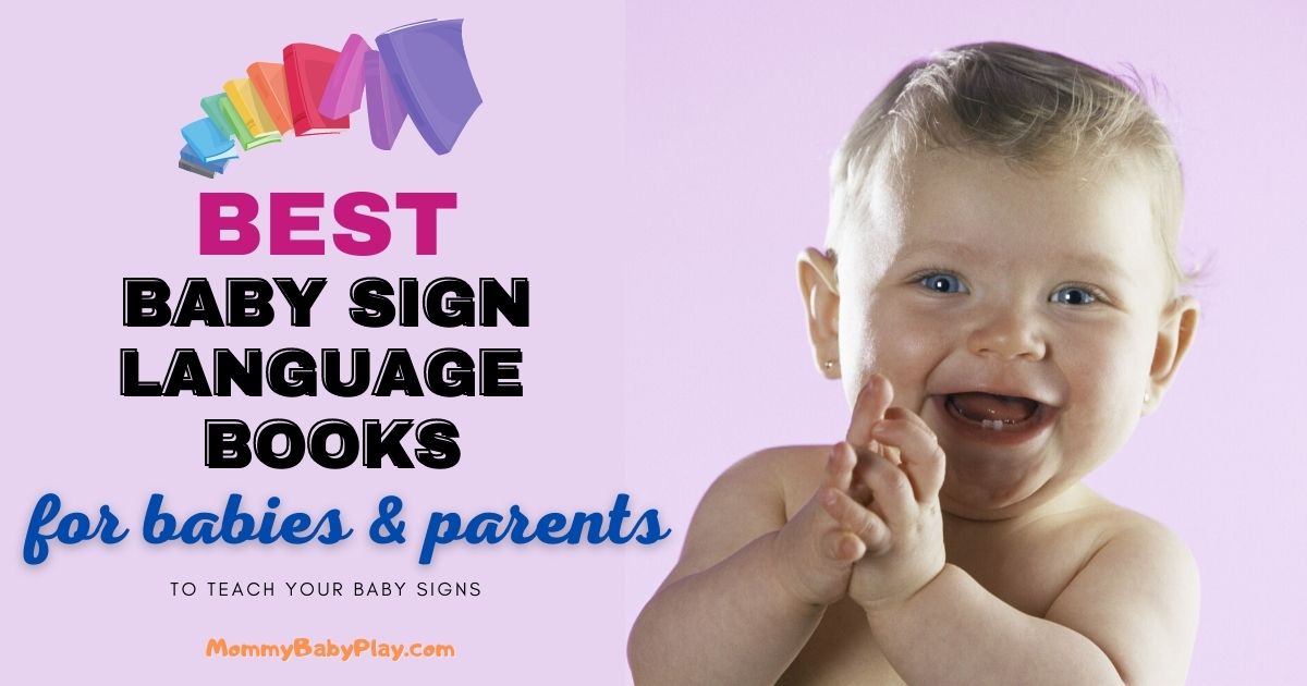 10 Best Baby Sign Language Books For Babies And Parents Mommy Baby Play