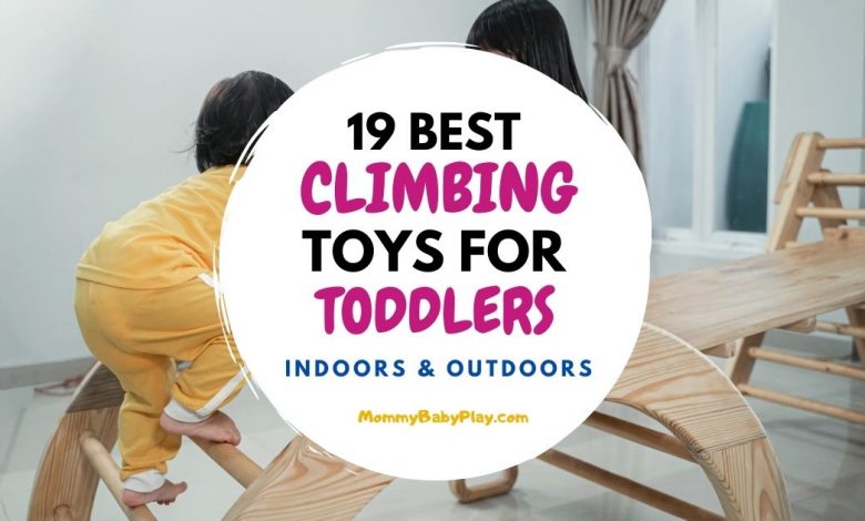 climbing toys for toddlers and beyond