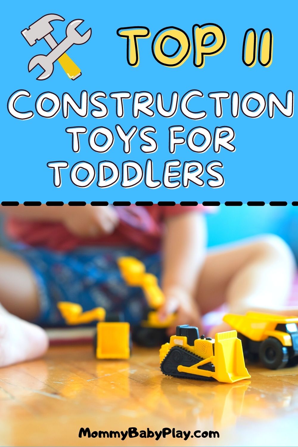 Top 11 Construction Toys For Toddlers {Choices For 12 Months+}